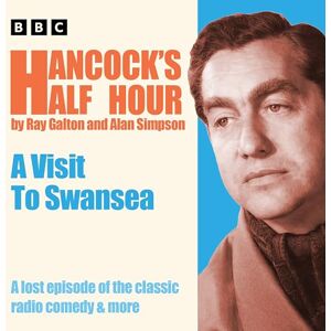 Galton, Ray Hancock’s Half Hour: A Visit to Swansea: A lost episode of the classic radio comedy & more Galton, Ray Hancock’s Half Hour: A Visit to Swansea: A lost episode of the classic radio comedy & more