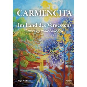 Weidmann, Birgit CARMENCITA Im Land des Vergessens Eine Sternenfrau und eine Erdenfrau erzählen ihre gemeinsame Geschichte.: Unterwegs in die Neue Zeit Unterschiedlicher können ihre Perspektiven kaum sein. Weidmann, Birgit CARMENCITA Im Land des Vergessens Eine Sternenfrau und eine Erdenfrau erzählen ihre gemeinsame Geschichte.: Unterwegs in die Neue Zeit Unterschiedlicher können ihre Perspektiven kaum sein.