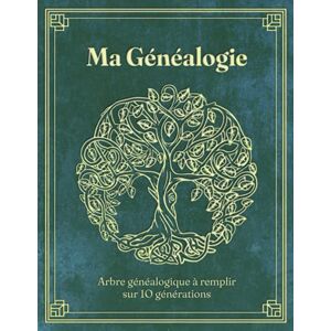 F., Hugues Ma Généalogie: Arbre Généalogique à Remplir sur 10 Générations Pour Enfin Débuter Votre Généalogie, Conserver le Fruit de Vos Recherches et Transmettre l'Histoire de Votre Famille F., Hugues Ma Généalogie: Arbre Généalogique à Remplir sur 10 Générations Pour Enfin Débuter Votre Généalogie, Conserver le Fruit de Vos Recherches et Transmettre l'Histoire de Votre Famille
