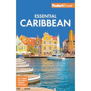 Fodor’s Travel Guides Fodor's Essential Caribbean (Full-color Travel Guide) Fodor’s Travel Guides Fodor's Essential Caribbean (Full-color Travel Guide)