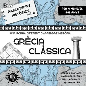 Plàsticayvisual, MG PASSATEMPS HISTÒRICS VOL.II GRÈCIA CLÀSSICA: UNA FORMA DIFERENT D'APRENDRE HISTÒRIA Plàsticayvisual, MG PASSATEMPS HISTÒRICS VOL.II GRÈCIA CLÀSSICA: UNA FORMA DIFERENT D'APRENDRE HISTÒRIA