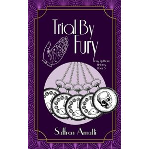 Amatti, Saffron Trial By Fury: A 1920s Murder Mystery (Lucas Rathbone Mysteries) Amatti, Saffron Trial By Fury: A 1920s Murder Mystery (Lucas Rathbone Mysteries)