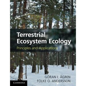 Ågren, Göran I. I. Terrestrial Ecosystem Ecology: Principles and Applications Ågren, Göran I. I. Terrestrial Ecosystem Ecology: Principles and Applications