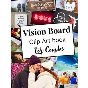 By BASSMA, Aspire Vision Board Clip art Book for Couples: Powerful Images, Quotes, and Affirmations to Create Dream Boards for Couples – Manifest Your Perfect Life (Vision Board Supplies) By BASSMA, Aspire Vision Board Clip art Book for Couples: Powerful Images, Quotes, and Affirmations to Create Dream Boards for Couples – Manifest Your Perfect Life (Vision Board Supplies)