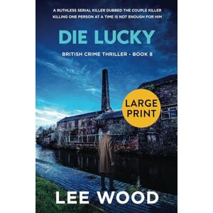 Lee Die Lucky: LARGE PRINT Edition: Gripping British Crime Series (Trentbridge Tales) Lee Die Lucky: LARGE PRINT Edition: Gripping British Crime Series (Trentbridge Tales)