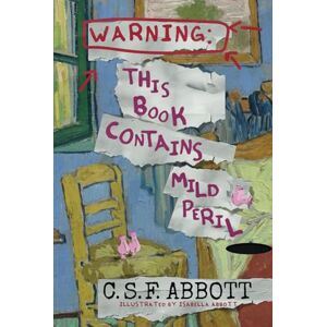 Abbott, C. S. F. Warning: This Book Contains Mild Peril Abbott, C. S. F. Warning: This Book Contains Mild Peril