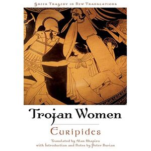 Euripides, Euripides Trojan Women (Greek Tragedy in New Translations) Euripides, Euripides Trojan Women (Greek Tragedy in New Translations)