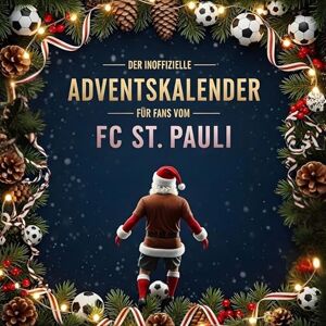Schneider, Lina Der inoffizielle Adventskalender für Fans vom FC St. Pauli Schneider, Lina Der inoffizielle Adventskalender für Fans vom FC St. Pauli