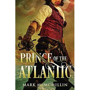 McMillin, Mark M. Prince of the Atlantic: 2 (Captain Luke Ryan, Benjamin Franklin's Most Dangerous Privateer) McMillin, Mark M. Prince of the Atlantic: 2 (Captain Luke Ryan, Benjamin Franklin's Most Dangerous Privateer)