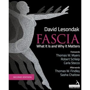 Lesondak, David Fascia – What It Is, and Why It Matters, Second Edition Lesondak, David Fascia – What It Is, and Why It Matters, Second Edition