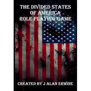 Erwine, J Alan The Divided States of America Role Playing Game Erwine, J Alan The Divided States of America Role Playing Game