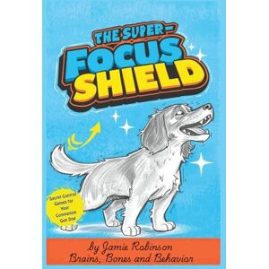 Robinson The Super-Focus Shield: Secret Control Games for Your Companion Gun Dog (Purposeful Play Dynamics) Robinson The Super-Focus Shield: Secret Control Games for Your Companion Gun Dog (Purposeful Play Dynamics)