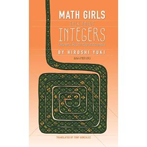 Yuki, Hiroshi Math Girls Talk About Integers Yuki, Hiroshi Math Girls Talk About Integers