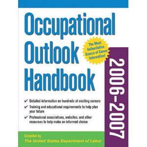 McGraw Hill Occupational Outlook Handbook, 2006-2007 edition McGraw Hill Occupational Outlook Handbook, 2006-2007 edition