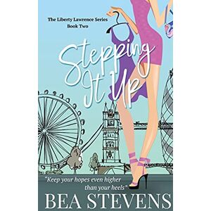 Stevens, Bea Stepping It Up: 2 (Liberty Lawrence) Stevens, Bea Stepping It Up: 2 (Liberty Lawrence)