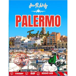 Wooley, Jean R. PALERMO TRAVEL GUIDE 2025-2026: Explore Sicily’s Hidden Gem with Insider Tips, Local Secrets, Top Attractions, Food, Beaches & Unforgettable Itineraries Wooley, Jean R. PALERMO TRAVEL GUIDE 2025-2026: Explore Sicily’s Hidden Gem with Insider Tips, Local Secrets, Top Attractions, Food, Beaches & Unforgettable Itineraries