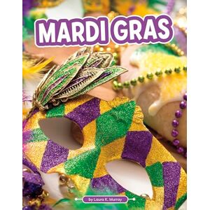 Murray, Laura K Mardi Gras (Traditions & Celebrations) Murray, Laura K Mardi Gras (Traditions & Celebrations)