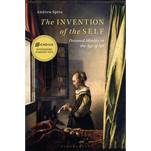 Andrew Spira The Invention of the Self: Personal Identity in the Age of Art Andrew Spira The Invention of the Self: Personal Identity in the Age of Art