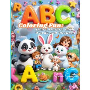 Smith, Anna ABC Coloring Fun: Learn Letters with Words and Pictures: An enjoyable way to learn the alphabet by following the outline of each letter and coloring the drawings corresponding to the letters. Smith, Anna ABC Coloring Fun: Learn Letters with Words and Pictures: An enjoyable way to learn the alphabet by following the outline of each letter and coloring the drawings corresponding to the letters.