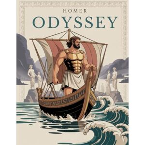 Homer, Homer THE ODYSSEY Epic Poem: Complete Text with Introductions to Every Book, Author’s Commentary and Illustrations Reliving Odysseus’ Epic Voyage Homer, Homer THE ODYSSEY Epic Poem: Complete Text with Introductions to Every Book, Author’s Commentary and Illustrations Reliving Odysseus’ Epic Voyage