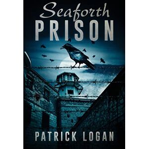 Logan, Patrick Seaforth Prison: Volume 3 (The Haunted) Logan, Patrick Seaforth Prison: Volume 3 (The Haunted)