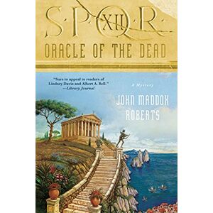Roberts S.P.Q.R. Xii: Oracle of the Dead: A Mystery: 12 (Spqr Roman Mysteries) Roberts S.P.Q.R. Xii: Oracle of the Dead: A Mystery: 12 (Spqr Roman Mysteries)