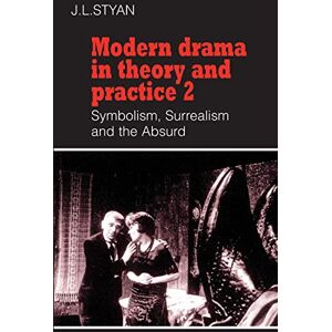 John L. Styan Modern Drama in Theory and Practice: 2 John L. Styan Modern Drama in Theory and Practice: 2