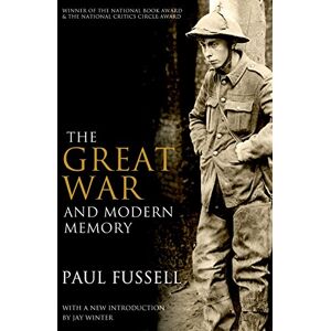 Fussell, Paul The Great War and Modern Memory Fussell, Paul The Great War and Modern Memory