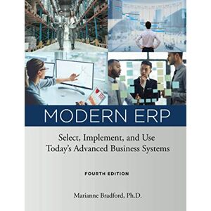 Bradford, Dr. Marianne Modern ERP: Select, Implement, and Use Today's Advanced Business Systems Bradford, Dr. Marianne Modern ERP: Select, Implement, and Use Today's Advanced Business Systems
