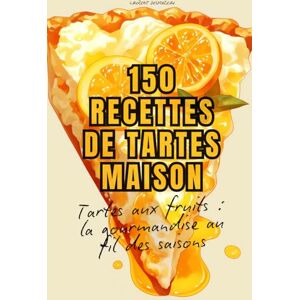 Desmazeau, Laurent Recettes de Tartes aux Fruits: Tartes sucrées faciles, fruitées et faites maison : le guide indispensable pour régaler toute la famille (Série culinaire) Desmazeau, Laurent Recettes de Tartes aux Fruits: Tartes sucrées faciles, fruitées et faites maison : le guide indispensable pour régaler toute la famille (Série culinaire)