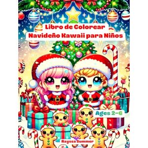 Summer, Rayssa Libro de Colorear Navideño Kawaii para Niños 2-6 Años: ¡Diversión Navideña para Colorear: Papá Noel, Renos, Muñecos de Nieve y Mucho Más! Summer, Rayssa Libro de Colorear Navideño Kawaii para Niños 2-6 Años: ¡Diversión Navideña para Colorear: Papá Noel, Renos, Muñecos de Nieve y Mucho Más!