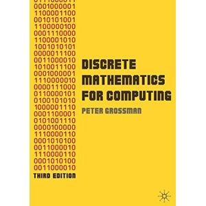 Grossman, Peter Discrete Mathematics for Computing Grossman, Peter Discrete Mathematics for Computing