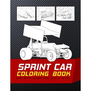 Downforce, Shifter Sprint Car Coloring Book: Open Wheel Winged Race Cars In Action Downforce, Shifter Sprint Car Coloring Book: Open Wheel Winged Race Cars In Action