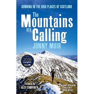 Jonny Muir The Mountains are Calling: Running in the High Places of Scotland Jonny Muir The Mountains are Calling: Running in the High Places of Scotland