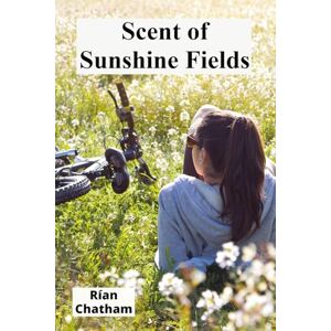 Chatham, Rían Scent of Sunshine Fields: Uncovering woodland ecosystems and vibrant plant relationships Chatham, Rían Scent of Sunshine Fields: Uncovering woodland ecosystems and vibrant plant relationships