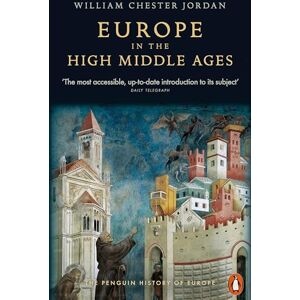 Jordan, William Chester Europe in the High Middle Ages: The Penguin History of Europe Jordan, William Chester Europe in the High Middle Ages: The Penguin History of Europe