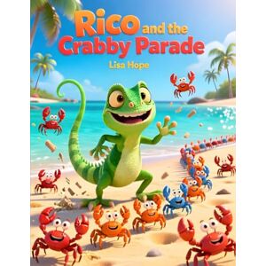 Hope, Lisa Rico and the Crabby Parade: Even the Smallest Friends Can Teach You Something Hope, Lisa Rico and the Crabby Parade: Even the Smallest Friends Can Teach You Something