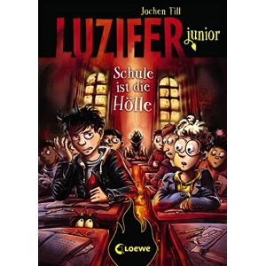 Till, Jochen Luzifer junior (Band 6) Schule ist die Hölle: Lustiges Kinderbuch ab 10 Jahre Till, Jochen Luzifer junior (Band 6) Schule ist die Hölle: Lustiges Kinderbuch ab 10 Jahre