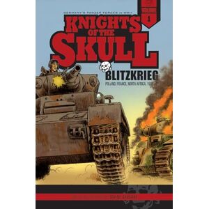 Wayne Vansant Knights of the Skull, Vol. 1: Germany's Panzer Forces in WWII, Blitzkrieg: Poland, France, North Africa, 1939 41 (Knights of the Skull: Germany's Panzer Forces in WWII, 1) Wayne Vansant Knights of the Skull, Vol. 1: Germany's Panzer Forces in WWII, Blitzkrieg: Poland, France, North Africa, 1939 41 (Knights of the Skull: Germany's Panzer Forces in WWII, 1)