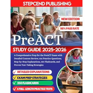 Publishing, Stepcend PreACT Study Guide 2025-2026: A Comprehensive Prep for the PreACT Exam with Detailed Content Review, 816 Practice Questions, Step-by-Step ... Flashcards, and Proven Test-Taking Strategies Publishing, Stepcend PreACT Study Guide 2025-2026: A Comprehensive Prep for the PreACT Exam with Detailed Content Review, 816 Practice Questions, Step-by-Step ... Flashcards, and Proven Test-Taking Strategies