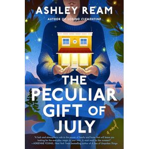 Ashley Ream The Peculiar Gift of July: A Novel Ashley Ream The Peculiar Gift of July: A Novel
