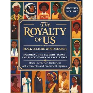 Wordplay, Melanated The Royalty of Us: Black Culture Word Search Puzzles: Honoring the Legends, Icons, and Black Women of Excellence Wordplay, Melanated The Royalty of Us: Black Culture Word Search Puzzles: Honoring the Legends, Icons, and Black Women of Excellence