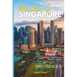 Studio, Quirky Wonders of Singapore: A Photo Collection of the City’s Most Beautiful Places to See – A Stunning Coffee Table Travel Photobook (Full-Color) Studio, Quirky Wonders of Singapore: A Photo Collection of the City’s Most Beautiful Places to See – A Stunning Coffee Table Travel Photobook (Full-Color)