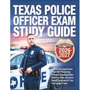 Guides, JNorths Prep Texas Police Officer Exam Study Guide 2026–2027: DPS & Municipal Exam Prep with Reasoning Practice, Reading Skills, Memory Drills, Scenario-Based Judgment & Two Full-Length Tests Guides, JNorths Prep Texas Police Officer Exam Study Guide 2026–2027: DPS & Municipal Exam Prep with Reasoning Practice, Reading Skills, Memory Drills, Scenario-Based Judgment & Two Full-Length Tests