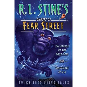 Stine, R.L. The Attack of the Aqua Apes and Nightmare in 3-D: Twice Terrifying Tales (R.L. Stine's Ghosts of Fear Street) Stine, R.L. The Attack of the Aqua Apes and Nightmare in 3-D: Twice Terrifying Tales (R.L. Stine's Ghosts of Fear Street)
