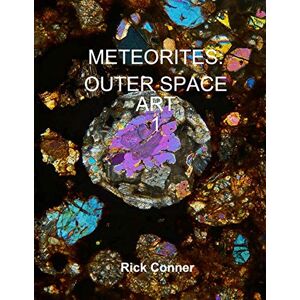 Conner, Rick METEORITES: OUTER SPACE ART 1 Conner, Rick METEORITES: OUTER SPACE ART 1