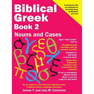 Cummins, James T. Biblical Greek Book 2: Nouns and Cases: Volume 2 Cummins, James T. Biblical Greek Book 2: Nouns and Cases: Volume 2