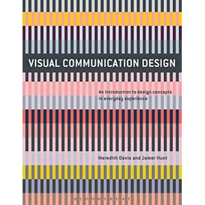 Meredith Davis and Jamer Hunt Visual Communication Design (Required Reading Range): An Introduction to Design Concepts in Everyday Experience: 75 Meredith Davis and Jamer Hunt Visual Communication Design (Required Reading Range): An Introduction to Design Concepts in Everyday Experience: 75