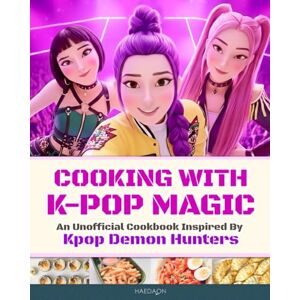 Lee Cooking with K-Pop Magic: An Unofficial Cookbook Inspired by Kpop Demon Hunters Lee Cooking with K-Pop Magic: An Unofficial Cookbook Inspired by Kpop Demon Hunters