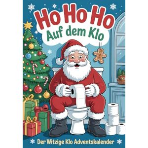 Braun Ho Ho Ho auf dem Klo – Der witzige Klo Adventskalender: 24 lustige Klowand-Sprüche & Weihnachtswitze – Das perfekte Geschenk für alle mit Humor! Braun Ho Ho Ho auf dem Klo – Der witzige Klo Adventskalender: 24 lustige Klowand-Sprüche & Weihnachtswitze – Das perfekte Geschenk für alle mit Humor!